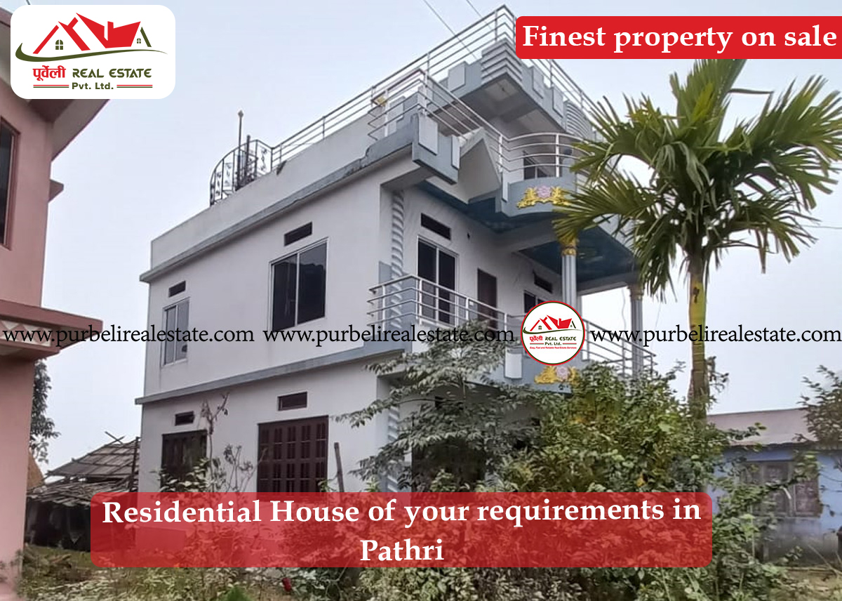 Residential House of your requirements in Pathri : Finest property on sale in Morang By Purbeli Real Estate