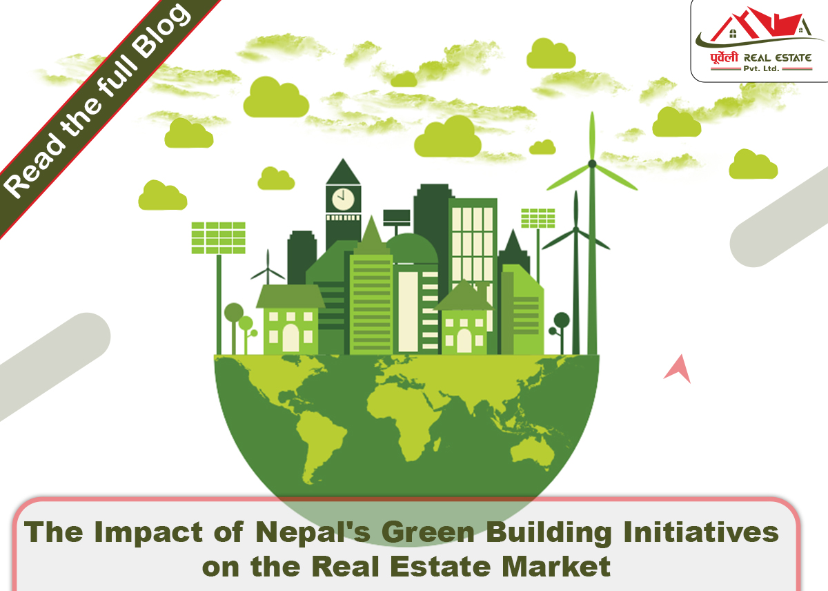 The Impact of Nepal’s Green Building Initiatives on the Real Estate Market