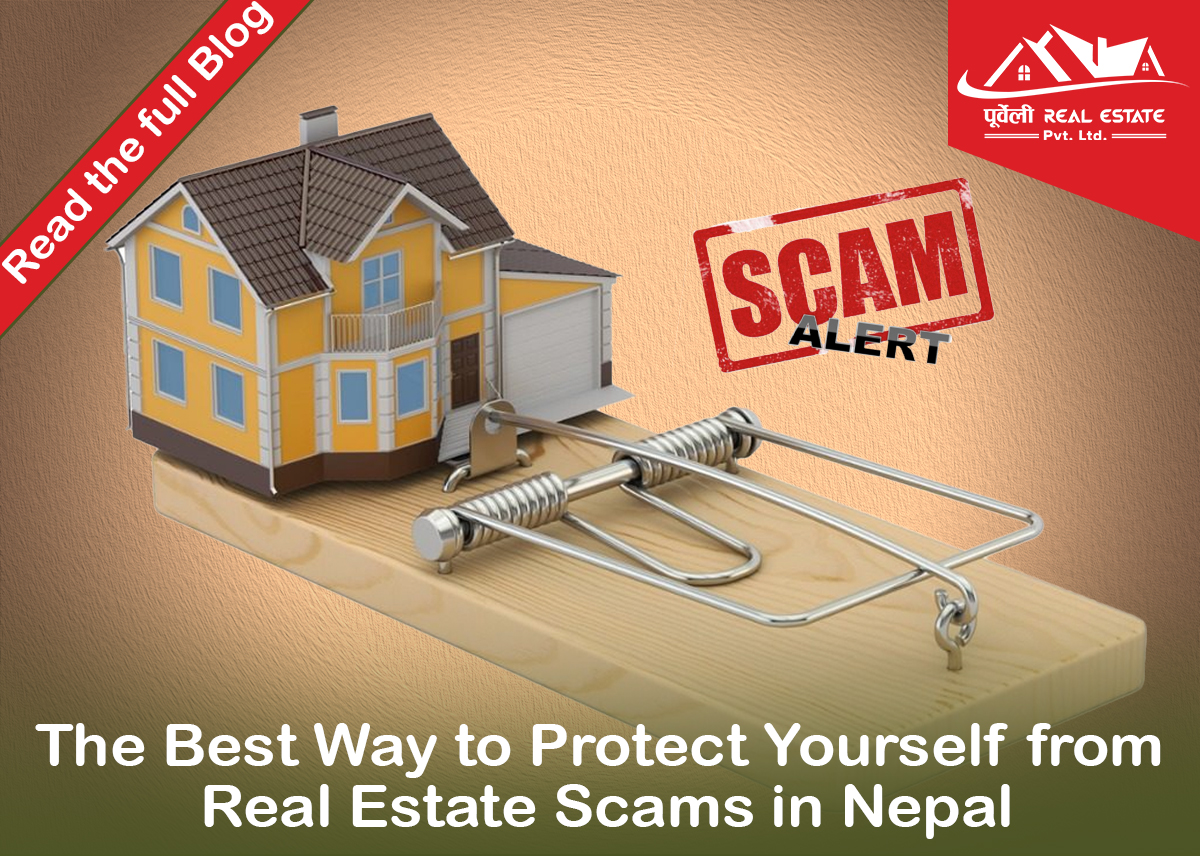 The Best Way to Protect Yourself from Real Estate Scams in Nepal