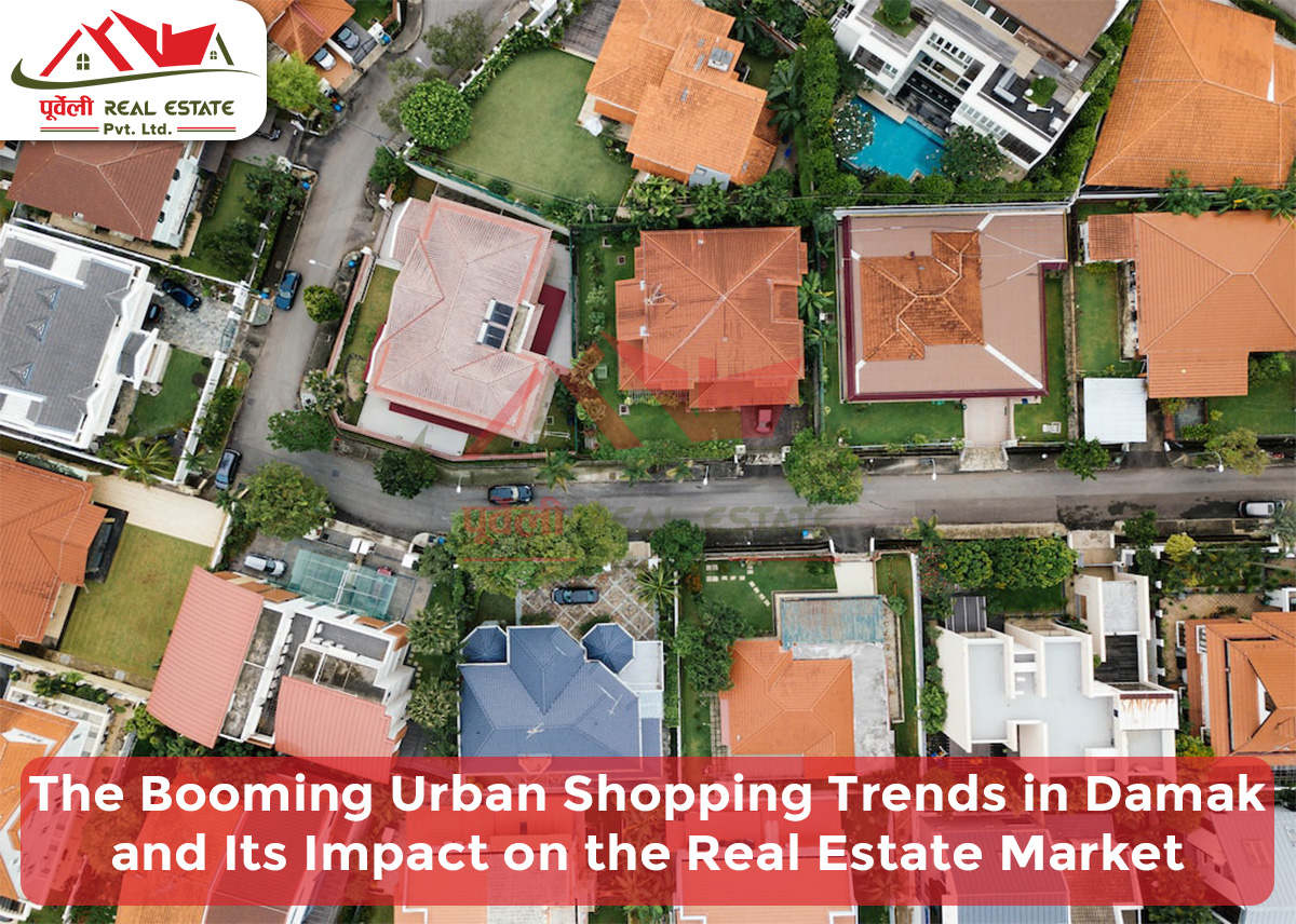 The Booming Urban Shopping Trends in Damak and Its Impact on the Nepal Real Estate Market