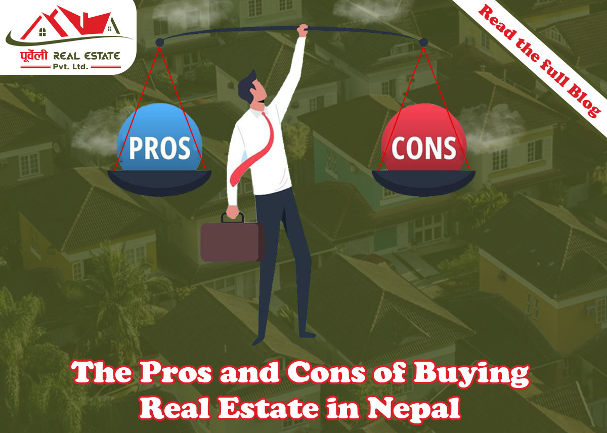 The Pros and Cons of Buying Real Estate in Nepal